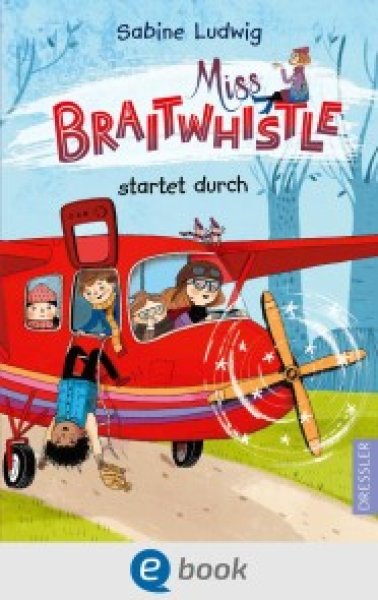 Buchcover: Miss Braitwhistle 6. Miss Braitwhistle startet durch Buchcover: Miss Braitwhistle 6. Miss Braitwhistle startet durch