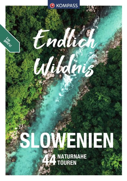 Buchcover: KOMPASS Endlich Wildnis - Slowenien Buchcover: KOMPASS Endlich Wildnis - Slowenien