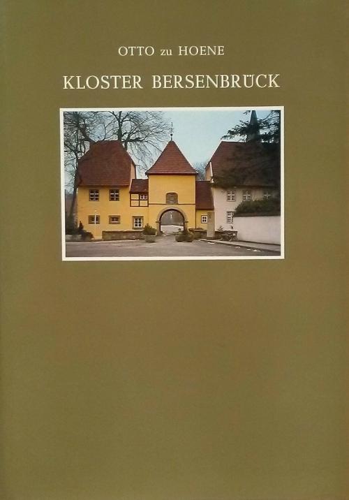 Kloster Bersenbrück. Das ehemalige adelige Zisterzienserinnen-Kloster St. Marien zu Bersenbrück. 2 Bände. - Hoene, Otto zu
