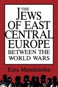 Buchcover: The Jews of East Central Europe Between the World Wars