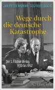 Buchcover: Wege durch die deutsche Katastrophe. Der S. Fischer Verlag 1930 bis 1952