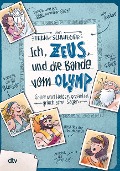 Buchcover: Ich, Zeus, und die Bande vom Olymp , Götter und Helden erzählen griechische Sagen