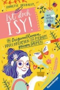 Buchcover: Ist doch Isy!, Band 3 - Von Origamiblumen, Vogelhäuschen und meinem grünen Daumen
