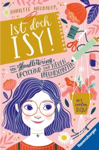 Buchcover: Ist doch Isy!, Band 1 - Von Handlettering, Upcycling und neuen Freundschaften