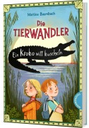 Buchcover: Die Tierwandler 3: Ein Kroko will kuscheln