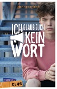 Buchcover: Carlsen Clips: Ich glaub euch kein Wort