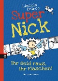 Buchcover: Super Nick 02 - Ihr seid raus, ihr Flaschen!