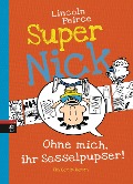 Buchcover: Super Nick 05 - Ohne mich, ihr Sesselpupser!