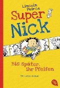 Buchcover: Super Nick - Bis später, ihr Pfeifen!