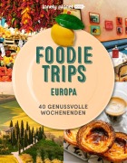 Buchcover: LONELY PLANET Bildband Foodie Trips Europa