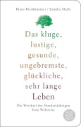 Buchcover: Das kluge, lustige, gesunde, ungebremste, glückliche, sehr lange Leben
