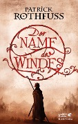 Buchcover: Der Name des Windes (Die Königsmörder-Chronik, Bd. 1)