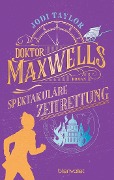 Buchcover: Doktor Maxwells spektakuläre Zeitrettung