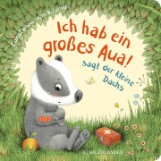 Buchcover: Ich hab ein großes Aua, sagt der kleine Dachs (Trost-Buch)