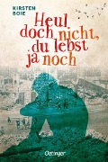 Buchcover: Heul doch nicht, du lebst ja noch
