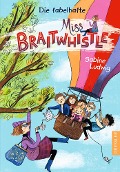 Buchcover: Miss Braitwhistle 1. Die fabelhafte Miss Braitwhistle