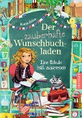 Buchcover: Der zauberhafte Wunschbuchladen 6. Eine Schule hält zusammen