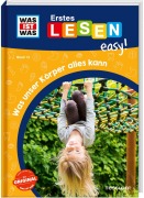Buchcover: WAS IST WAS Erstes Lesen easy! Band 13. Was unser Körper alles kann