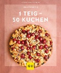 Buchcover: 1 Teig - 50 Kuchen