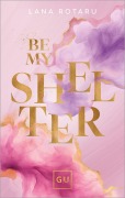 Buchcover: Be My Shelter (Erstauflage exklusiv mit Farbschnitt und Character Card)