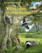 Buchcover: Wildes Leben in alten Bäumen