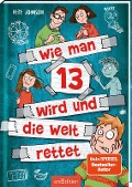 Buchcover: Wie man 13 wird und die Welt rettet (Wie man 13 wird 3)