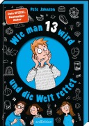 Buchcover: Wie man 13 wird und die Welt rettet