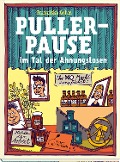 Buchcover: Pullerpause im Tal der Ahnungslosen. Taschenbuchausgabe