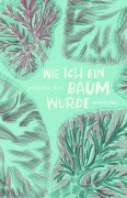 Buchcover: Wie ich ein Baum wurde