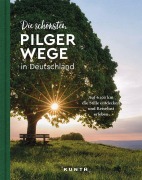 Buchcover: KUNTH Bildband Die schönsten Pilgerwege in Deutschland
