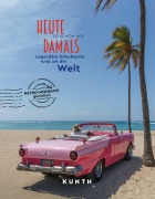 Buchcover: KUNTH Bildband Heute so schön wie damals - Legendäre Urlaubsorte rund um die Welt